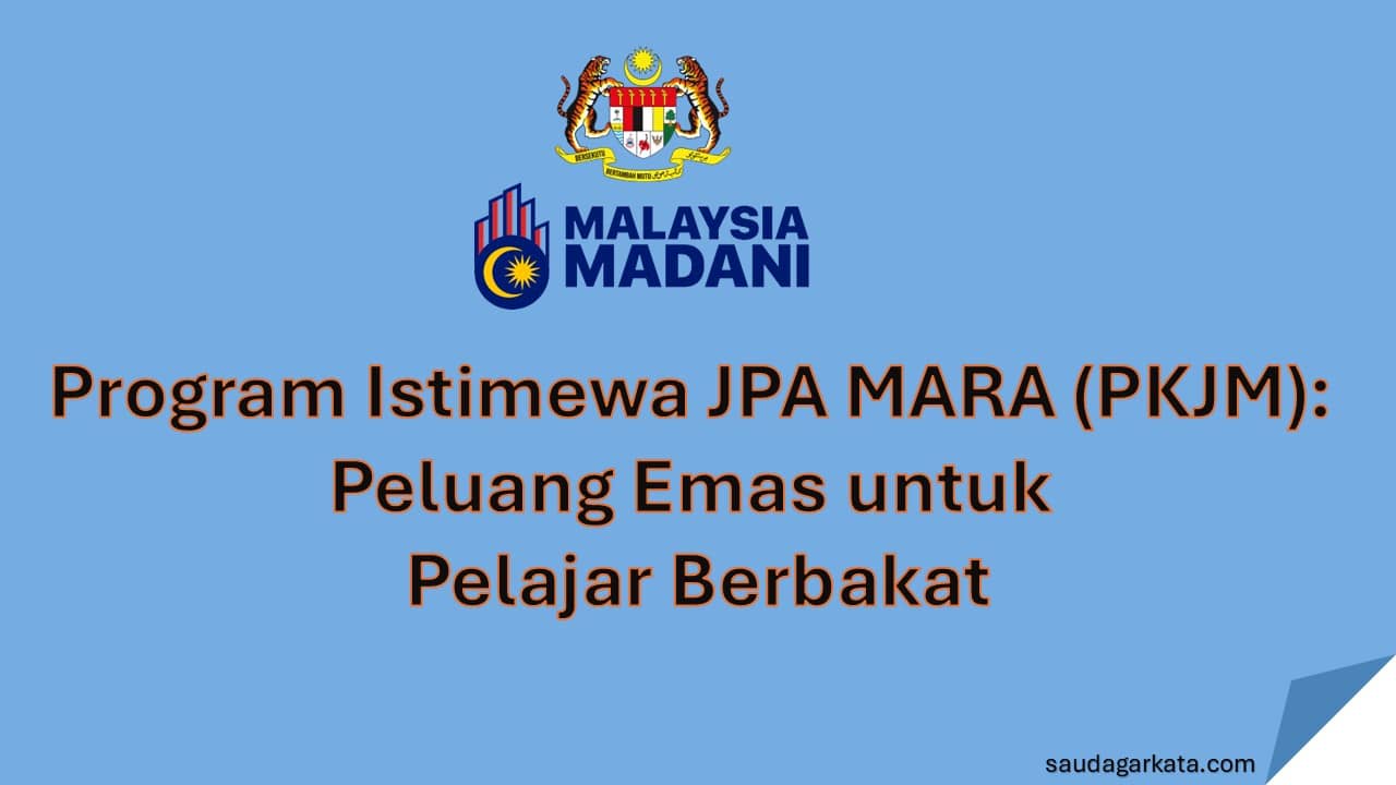 Program Istimewa JPA MARA (PKJM): Peluang Emas untuk Pelajar Berbakat