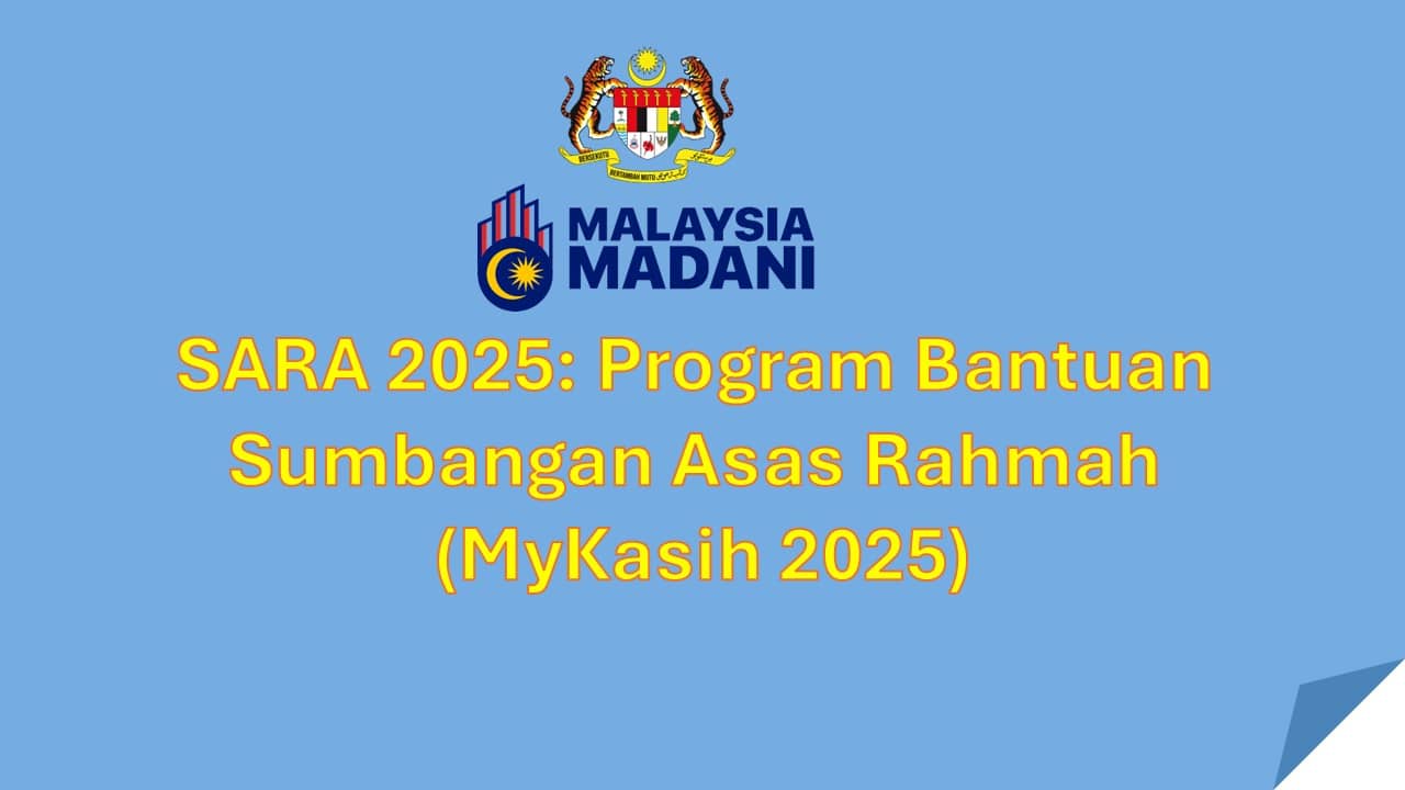 SARA 2025: Program Bantuan Sumbangan Asas Rahmah (MyKasih 2025)