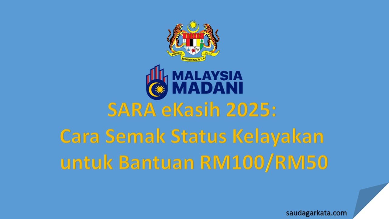 SARA eKasih 2025: Cara Semak Status Kelayakan untuk Bantuan RM100/RM50